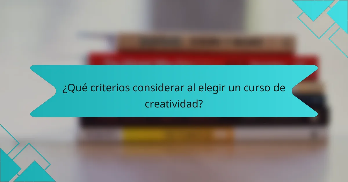 ¿Qué criterios considerar al elegir un curso de creatividad?